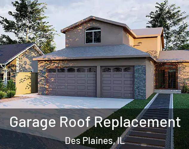  Garage Roof Replacement Des Plaines, IL