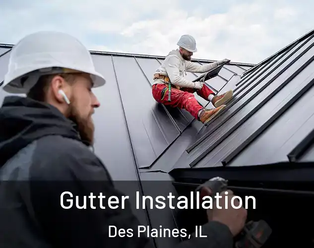  Gutter Installation Des Plaines, IL