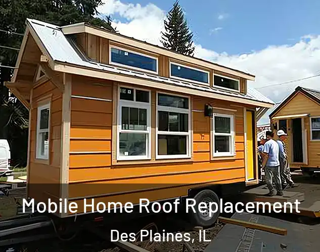 Mobile Home Roof Replacement Des Plaines, IL