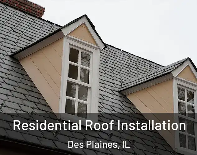  Residential Roof Installation Des Plaines, IL